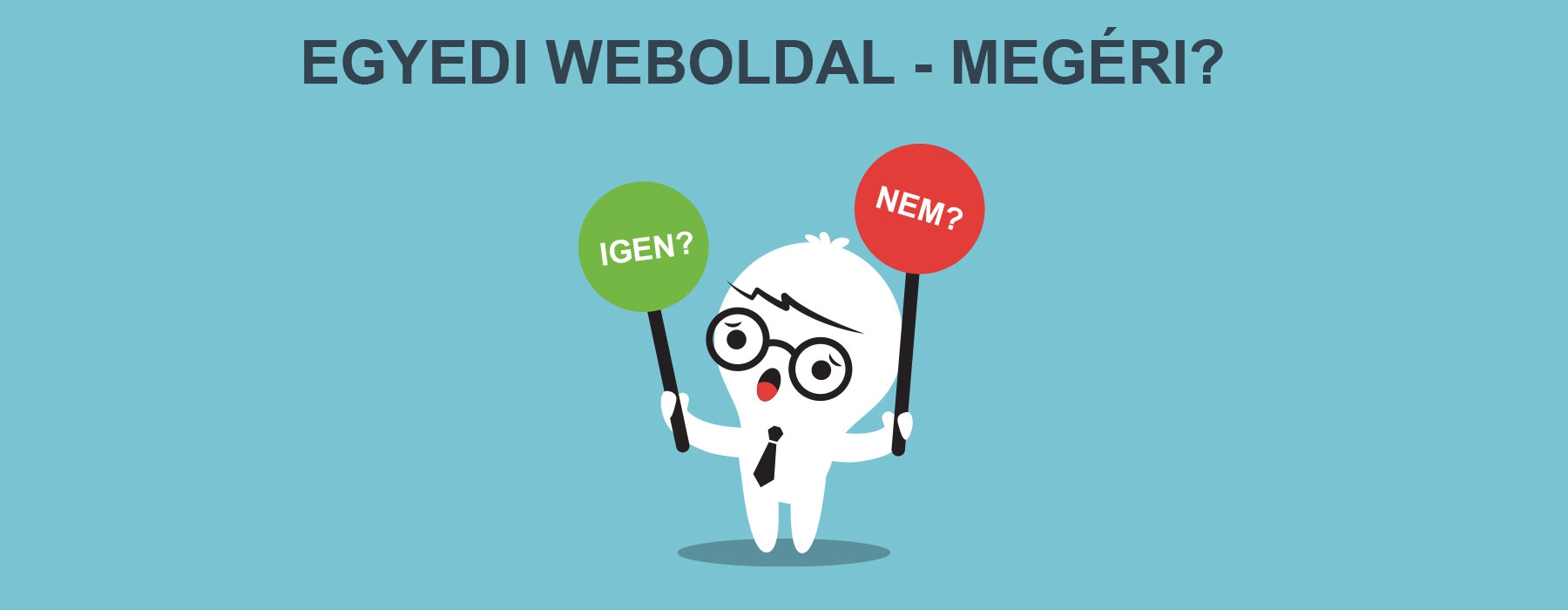 Egyedi weboldal készítés - megéri?